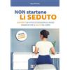 EPC Non startene lì seduto. Movimenti da ufficio e postazioni di lavoro dinamiche per la salute del corpo. Ediz. a colori