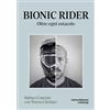 Salvioni Arti Grafiche Bionic rider. Oltre ogni ostacolo