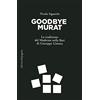 Edizioni di Pagina Goodbye Murat. La tradizione del moderno nella Bari di Giuseppe Gimma