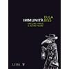 Luiss University Press Immunità. Vaccini, virus e altre paure