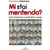 Editoriale Programma Mi stai mentendo? Come riconoscere la verità dietro le bugie
