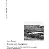 Quodlibet Il mondo non è più un giardino. Verso una nuova estetica tra qualità del paesaggio e ragioni dell'ambiente