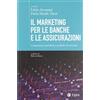 EGEA Il marketing per le banche e le assicurazioni. Competenze specifiche e pratiche di successo