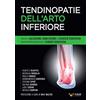 FisioScience Tendinopatie dell'arto inferiore. Guida alla valutazione, riabilitazione ed esercizio terapeutico con un approccio basato sulle evidenze scientifiche