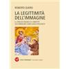 Vita e Pensiero La legittimità dell'immagine. Il Concilio Niceno II e i dibattiti sull'immagine come luogo teologico