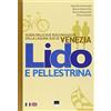 Vianello Libri Lido e Pellestrina. Ediz. italiana e inglese
