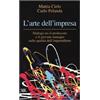 MONDADORI L'arte dell'impresa. Dialogo tra il professore e il giovane manager sulle qualità dell'imprenditore