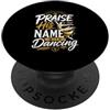 Bible Verse Dancing Lover Designs Lodare il suo nome con ballerino religioso danzante PopSockets PopGrip Adesivo