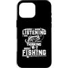 Funny Quotes About Fishing Custodia per iPhone 16 Pro Max Scusa se non stavo ascoltando, stavo pensando alla pesca divertente