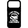 I Like Coffee And Maybe Like 3 People Custodia per iPhone 17 Pro Max Mi piace il caffè e forse come 3 persone