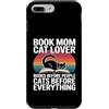 Cats Before Everything Books Before Peop Custodia per iPhone 7 Plus/8 Plus Prenota Mamma Amante Gatti Libri Prima di Persone Gatti Prima Di Tutto