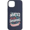 Caring Heroes Apparel Co Custodia per iPhone 15 Plus Gli infermieri sono solo supereroi in travestimento Healthcare Hero 1