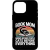 Cats Before Everything Books Before Peop Custodia per iPhone 16 Pro Max Prenota Mamma Amante Gatti Libri Prima di Persone Gatti Prima Di Tutto