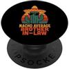 Nacho Average Brother in Law Merch Store Divertente scherzo umorismo dicendo cool Nacho medio cognato PopSockets PopGrip Adesivo