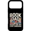 Reading Father Bibliophile Dad Book Love Custodia per iPhone 17 Pro Max Book Dad Books Are My Love Language Reading