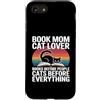 Cats Before Everything Books Before Peop Custodia per iPhone SE (2020) / 7/8 Prenota Mamma Amante Gatti Libri Prima di Persone Gatti Prima Di Tutto