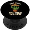 Nacho Average Brother in Law Merch Store Nacho Average Brother-in-Law Divertente matrimonio messicano di compleanno PopSockets PopGrip Adesivo