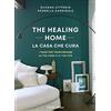 LIFE The healing home. La casa che cura. 7 passi per trasformare la tua casa e la tua vita