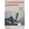VARIA La principessa americana. La vita straordinaria di Marguerite Chapin Caetani, mecenate dell'arte, giardiniera a Ninfa