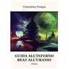 edizioni Progetto cultura 2003 Guida all'inferno. Beat all'uranio