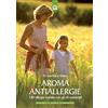 SALUTE E BENESSERE Aroma antiallergie. 180 allergie trattate con oli essenziali