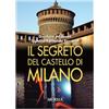 Mursia Il segreto del castello di Milano