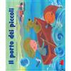Gallucci Il porto dei piccoli. Ediz. illustrata