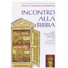 Libreria Editrice Vaticana Incontro alla Bibbia. Breve introduzione alla Sacra Scrittura per il cammino catechistico degli adulti