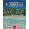 CALDERINI Manuale di fotografia per viaggiatori e non