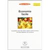 Borsari Economia facile. Le poche cose che serve sapere sull'economia e le sue relazioni con la borsa