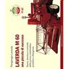 Archivio Storico P. Laverda Laverda m. 60. Una piccola di successo. Storia, tecnica e curiosità della prima mietitrebbia prodotta a Breganze
