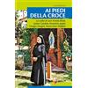 Editrice Shalom Ai piedi della croce. La scelta di suor Annita Bindi, padre Candido Amantini, padre Giorgio Giorgini, Maria Ester Malfetti