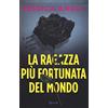 RIZZOLI NARRATIVA La ragazza più fortunata del mondo