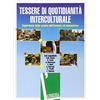 EMI Tessere di quotidianità interculturale. Esperienze della scuola dell'infanzia ed elementare