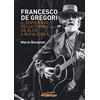 Stampa Alternativa Francesco De Gregori. Il sovversivo della forma da «Alice» a «Bufalo Bill»