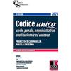 CODICI SISTEMATICI Codice unico. Diritto civile penale amministrativo costituzionale ed europeo