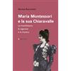 Affinità Elettive Edizioni Maria Montessori e la sua Chiaravalle. La manifattura, le sigaraie e la musica