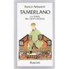 Rusconi Libri Tamerlano. La stirpe del Gran Mogol