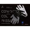 Mandragora A con-tatto col passato. Riflessioni sul senso del tatto-In touch with the past. Reflections on the sense of touch. Catalogo della mostra. Ediz. bilingue