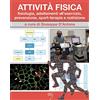 Poletto Editore Attività fisica. Fisiologia, adattamenti all'esercizio, prevenzione, sport-terapia e nutrizione. Con Contenuto digitale per download e accesso online