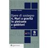 Wolters Kluwer Opere di sostegno 4. muri a gravita' in pietrame a gabbioni: Vol. 4