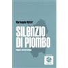 Round Robin Editrice Silenzio di piombo. Poligoni e veleni in Sardegna