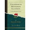 Forgotten Books Collezione di Monografie Illustrate, Vol. 8: Le Isole della Laguna Veneta (Classic Reprint)