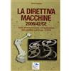 Editoriale Delfino La direttiva macchine 2006/42/CE. Guida all'interpretazione e all'applicazione della direttiva e del D.Lgs. 17/2010