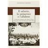LA RICERCA EDUC.: TEORIA, STORIA, PRASSI Il salterio, la santacroce e l'alfabeto. L'istruzione primaria nello Stato di Lucca nella prima metà dell'Ottocento (1805-1847)