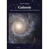 farsiunlibro.it Galassie. Proprietà, formazione ed evoluzione dei mattoni dell'universo