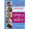 Corrado Tedeschi Editore Cappelli in maglia