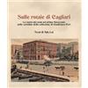 Iskra Sulle rotaie di Cagliari. La storia dei tram nel primo Novecento nelle cartoline della collezione di Gianfranco Peri