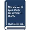 Edizioni Multigraphic Alta via monti liguri. Carta dei sentieri 1:25.000 (Vol. 3)