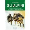 DIARKOS Gli alpini. Dalla fondazione del corpo alle missioni di pace internazionali
